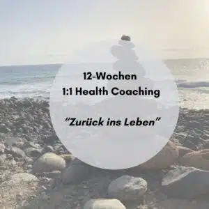 12-Wochen Health Coaching - Zurück ins Leben