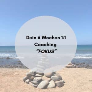 6 wochen Coaching_Fokos_Klarheit_ganzheitlich_gesundheit
